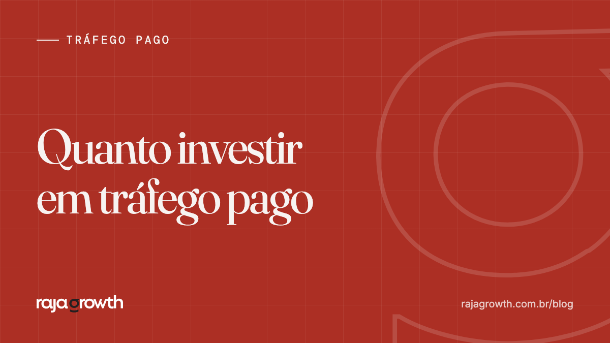 Quanto investir em tráfego pago: como calcular a verba certa